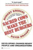 Sacred Cows Make the Best Burgers : Developing Change-Ready People and Organizations