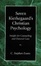 Cover of "Soren Kierkegaard's Christian Psychology"