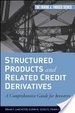 Cover of Structured Products and Related Credit Derivatives
