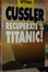 Cover of Recuperate il Titanic!