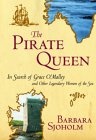 The Pirate Queen : In Search of Grace O'Malley and Other Legendary Women of the Sea