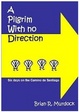 Cover of A Pilgrim with no Direction