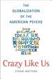 Cover of Crazy Like Us
