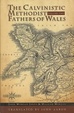 Cover of The Calvinistic Methodist Fathers of Wales