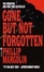 Cover of Gone But Not Forgotten
