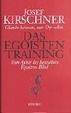 Cover of Das Egoisten- Training. 'Glaube keinem, nur dir selbst'.