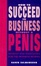 Cover of "How to Succeed in Business Without a Penis"