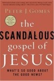 The Scandalous Gospel of Jesus : What's So Good About the Good News?