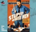 Stupid White Men : And Other Sorry Excuses for the State of the Nation!