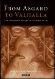 From Asgard to Valhalla : The Remarkable History of the Norse Myths