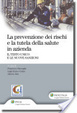 Cover of La prevenzione dei rischi e la tutela della salute in azienda