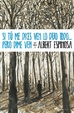 Cover of Si tú me dices ven lo dejo todo… pero dime ven