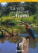 Cover of La vita nelle acque dei fiumi
