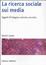 Cover of La ricerca sociale sui media. Oggetti, metodi, tecniche