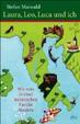 Cover of Laura, Leo, Luca und ich. Wie man in einer italienischen Familie ueberlebt