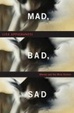 Cover of Mad, Bad and Sad
