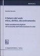 Cover of Il futuro del web. Etica, diritto, decentramento. Dalla sussidiarietà digitale all'economia dell'informazione in rete