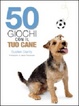 Cover of 50 Giochi con il tuo cane
