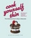 Cover of "Cook Yourself Thin"