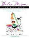 The Fashion Designer Survival Guide : An Insider's Look at Starting and Running Your Own Fashion Business