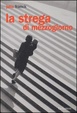 Cover of La strega di mezzogiorno. Ediz. italiana e tedesca
