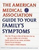Cover of American Medical Association Guide to Your Family's Symptoms