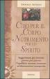 Cover of Cibo per il corpo, nutrimento per lo spirito
