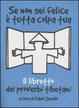 Cover of Se non sei felice è tutta colpa tua