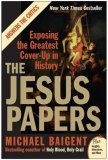 The Jesus Papers : Exposing the Greatest Cover-Up in History (Plus)