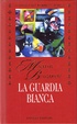 Cover of La guardia bianca