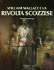 Cover of William Wallace e la rivolta scozzese