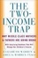 Cover of "The Two-Income Trap"