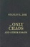 Cover of "The Only Chaos and Other Essays"