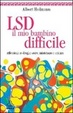 Cover of LSD, il mio bambino difficile