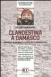 Cover of Clandestina a Damasco
