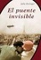 Cover of El puente invisible