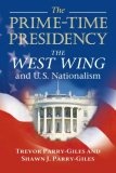 The Prime-Time Presidency : The West Wing and U.S. Nationalism