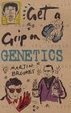 Cover of Get a Grip on Genetics