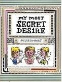 More about My Most Secret Desire