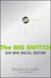 The Big Switch : Our New Digital Destiny