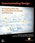 Communicating Design : Developing Web Site Documentation for Design and Planning