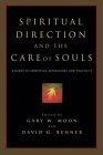 Spiritual Direction and the Care of Souls : A Guide to Christian Approaches and Practices