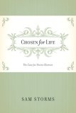 Chosen for Life : The Case for Divine Election