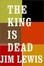 Cover of The King Is Dead