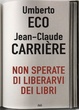 Cover of Non sperate di liberarvi dei libri