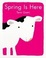 Cover of Spring is Here