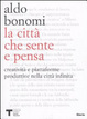 Cover of La città che sente e che pensa. Creatività e piattaforme produttive nella città infinita