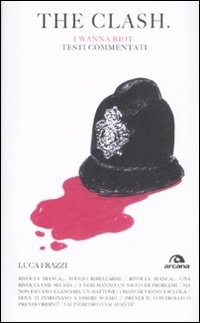 More about The Clash. I wanna riot
