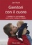Cover of Genitori con il cuore. Come costruire relazioni sane con i figli