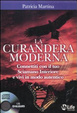 Cover of La curandera moderna. Connettiti con il tuo Sciamano Interiore e vivi in modo autentico. Con CD Audio